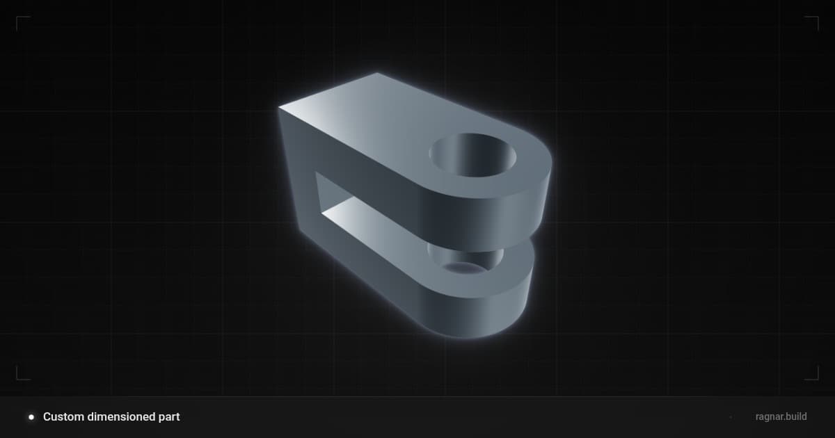 Custom dimensioned part