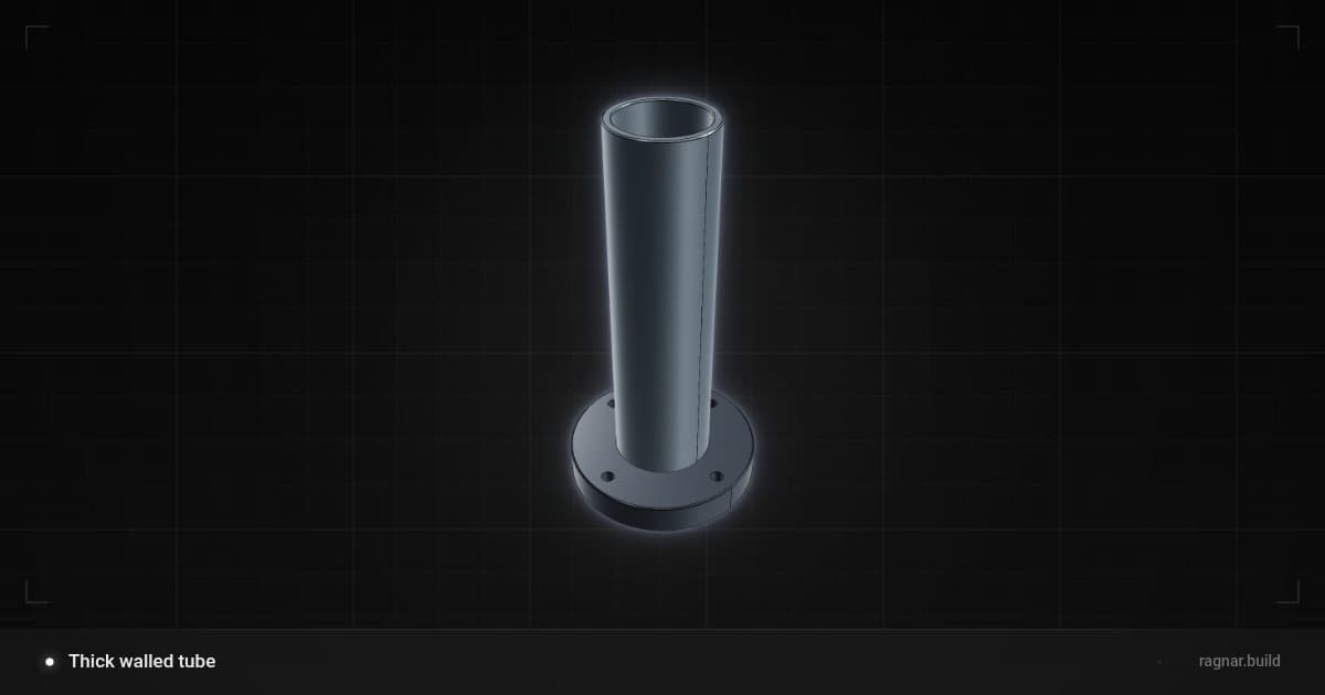 Thick walled tube